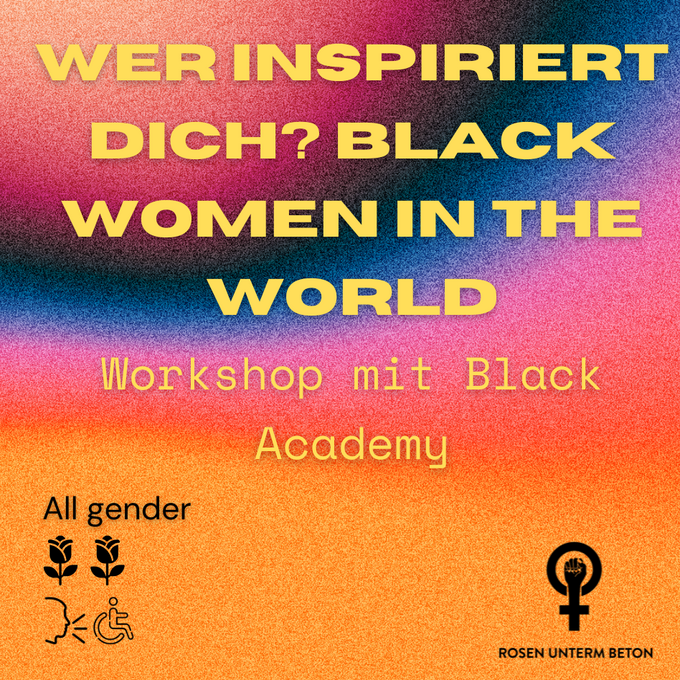 Bunter Farbverlauf. Darauf die Schrift: "Wer inspiriert Dich? Black Women in the World"